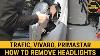 Renault Trafic Vauxhall Opel Vivaro Nissan Primastar How To Remove Headlights Headlight Removal F9q